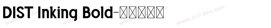 DIST Inking Bold字体转换